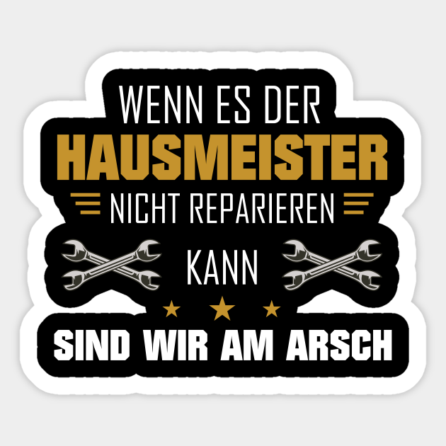 Hausmeister Handwerker Spruch Geschenk Hausmeister Sticker TeePublic